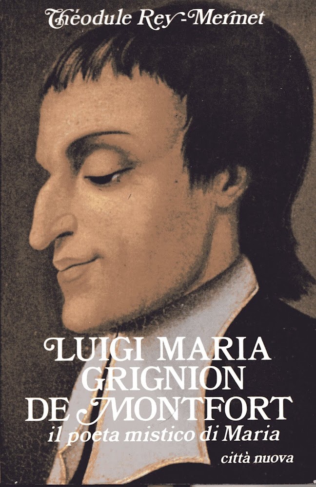 Luigi Maria Grignion de Montfort. Il poeta mistico di Maria …