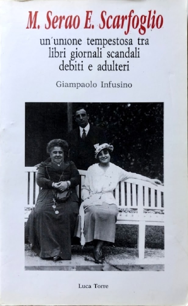 M. Serao E. Scarfoglio. Un'unione tempestosa tra libri, giornali, scandali, …