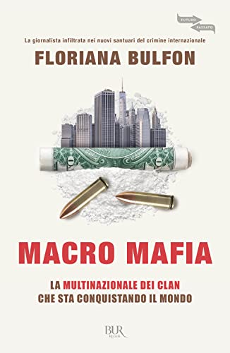 Macro mafia. La multinazionale dei clan che sta conquistando il …