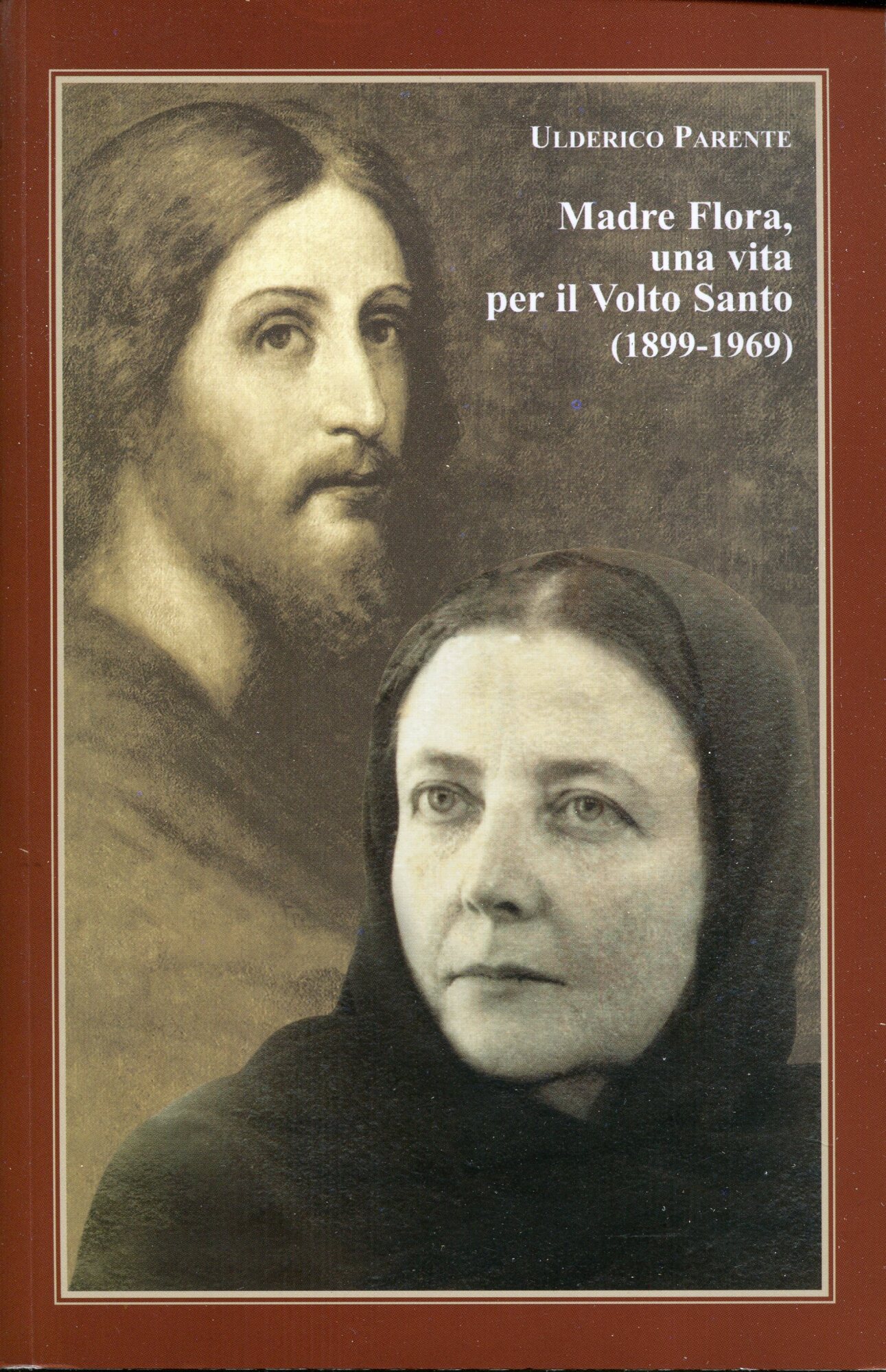 Madre Flora, una vita per il Volto Santo (1899-1969). Prefazione …