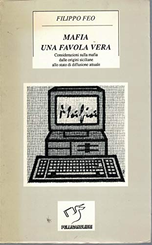 Mafia una favola vera. Considerazioni sulla mafia dalle origini siciliane …