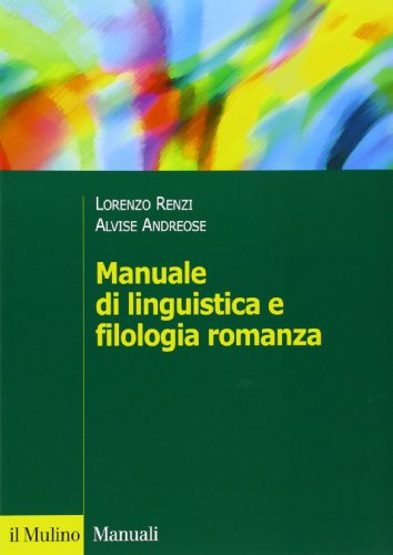 Manuale di linguistica e filologia romanza