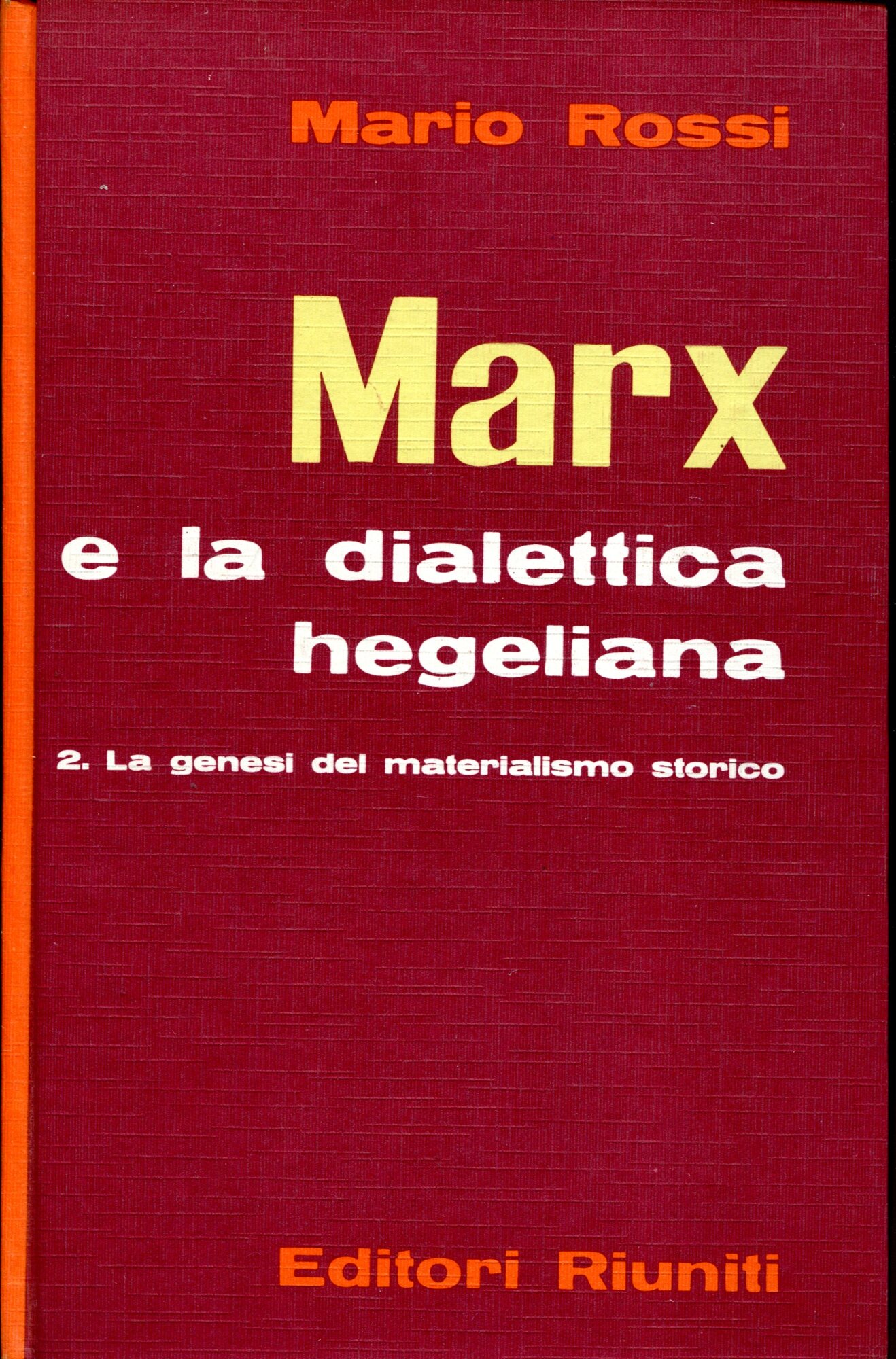 Marx e la dialettica hegeliana, volume 2: La genesi del …