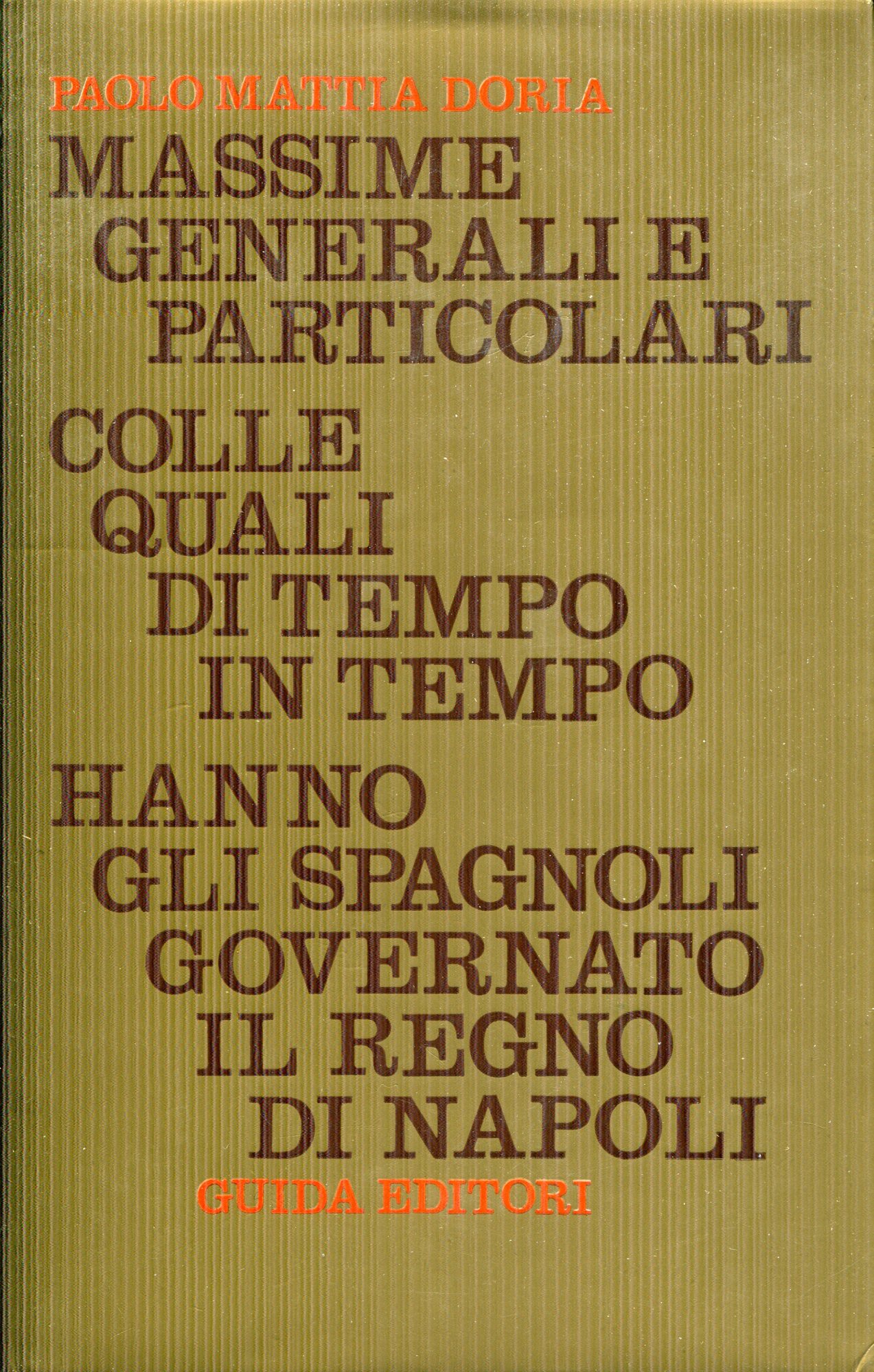 Massime del governo spagnolo a Napoli. Introduzione di Giuseppe Galasso …