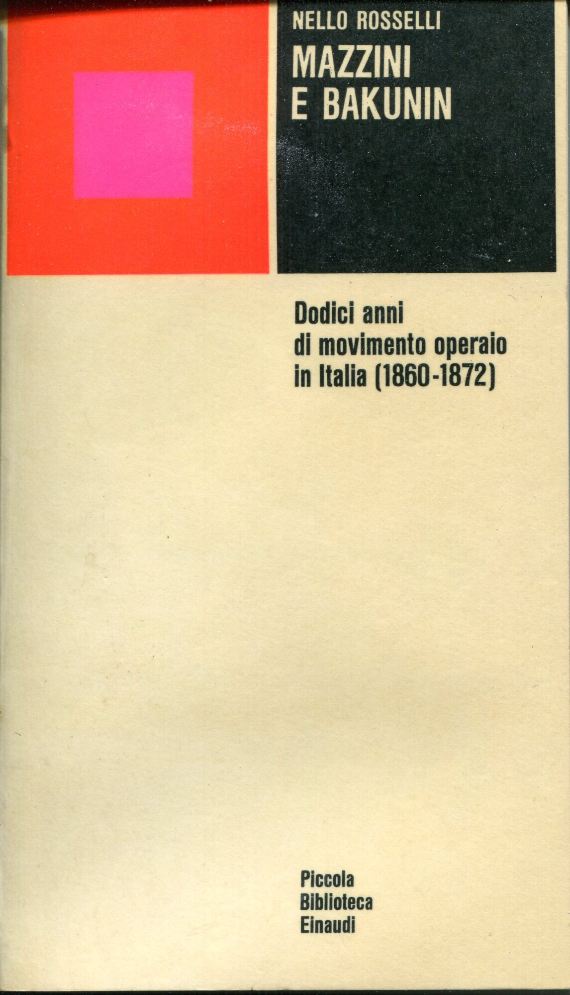 Mazzini e Bakunin : dodici anni di movimento operaio in …