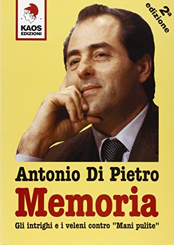 Memoria. Gli intrighi e i veleni contro «Mani pulite»