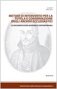 Metodi di intervento per la tutela e conservazione degli archivi …