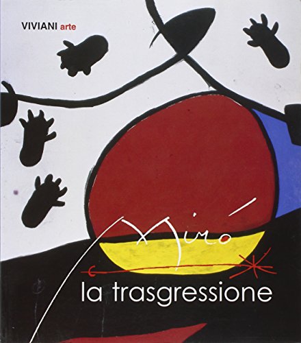 Miró. La trasgressione. Catalogo della mostra (Roma, 6 novembre 1998-21 …