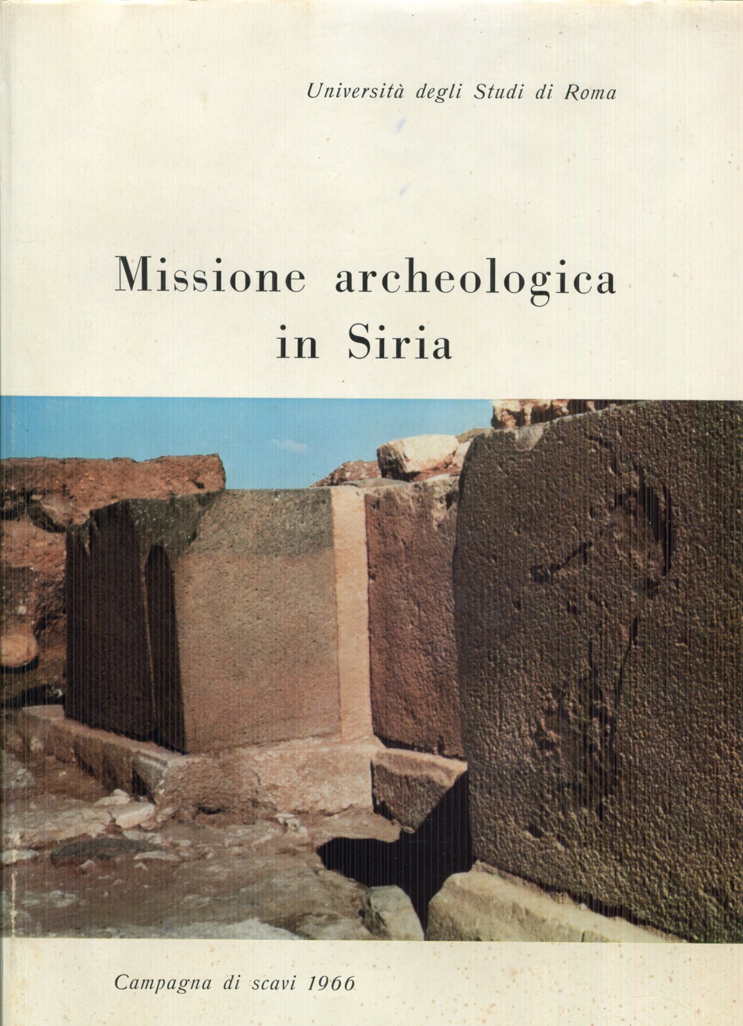 Missione archeologica in Siria. Rapporto preliminare della Campagna 1966 (Tell …