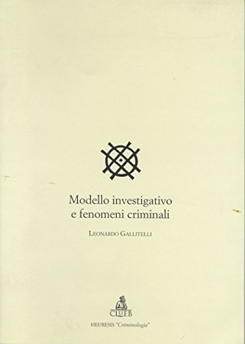 Modello investigativo e fenomeni criminali