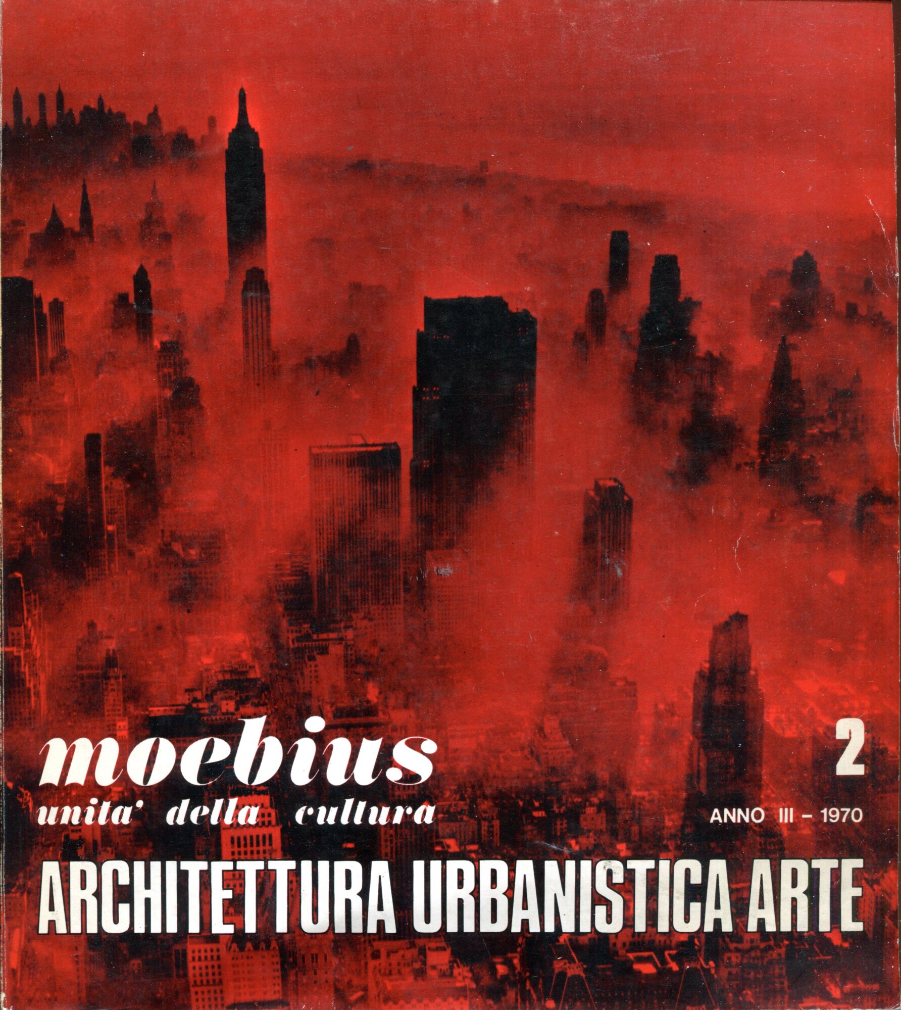 Moebius. Unita' della cultura. Architettura urbanistica arte.Rivista bimestrale. Anno III …