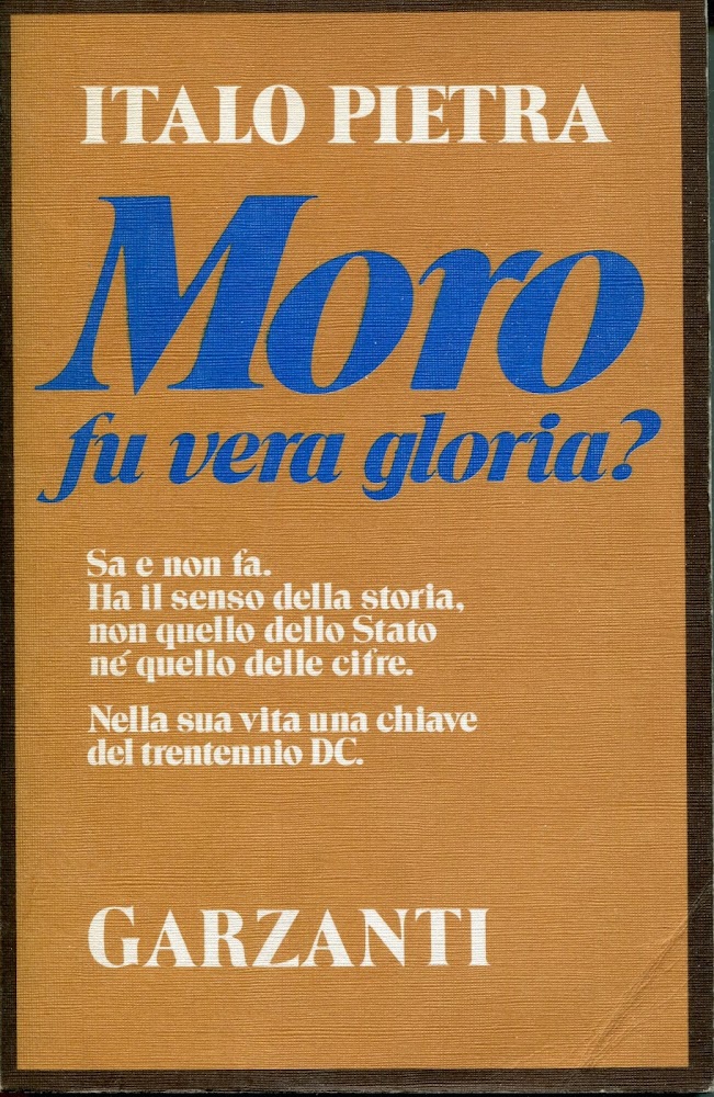 Moro, fu vera gloria?