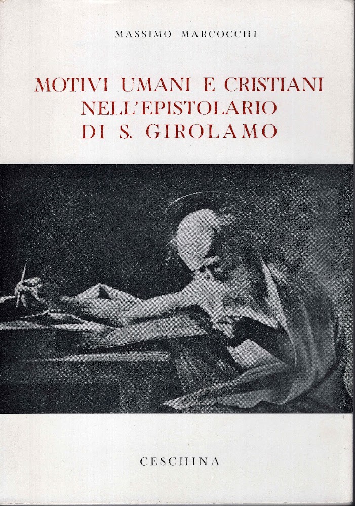 Motivi umani e cristiani nell'epistolario di S Girolamo. Pubblicazioni della …