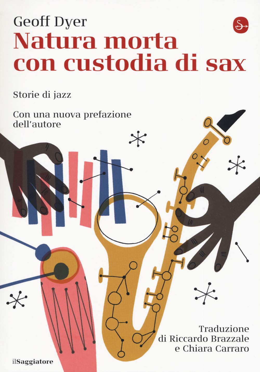 Natura morta con custodia di sax. Storie di jazz. Con …