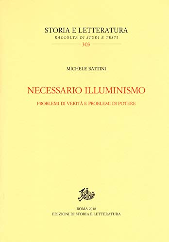 Necessario illuminismo. Problemi di verità e problemi di potere