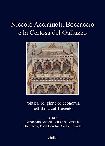 Niccolò Acciaiuoli, Boccaccio e la Certosa del Galluzzo. Politica, religione …