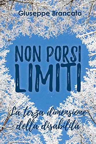 Non porsi limiti "la terza dimensione della disabilità"