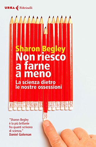 Non riesco a farne a meno. La scienza dietro le …