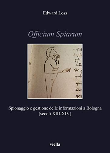 Officium Spiarum. Spionaggio e gestione delle informazioni a Bologna (secoli …