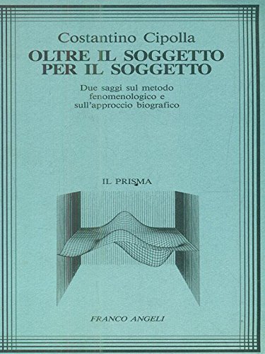 Oltre il soggetto per il soggetto. Due saggi sul metodo …