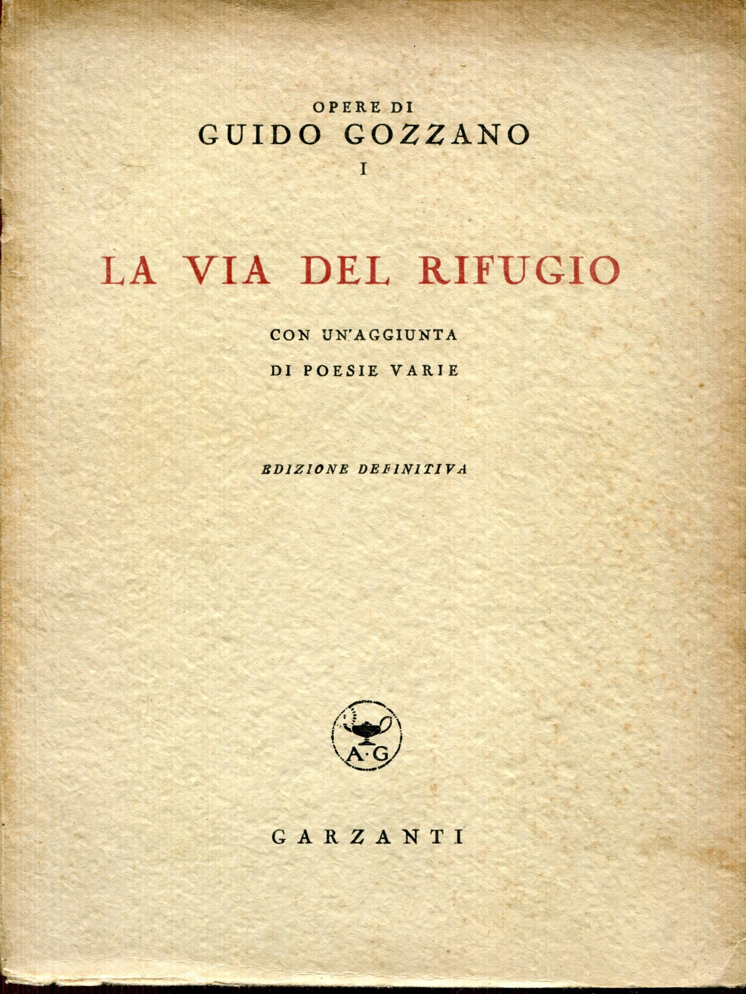 Opere di Guido Gozzano 1: La via del rifugio : …