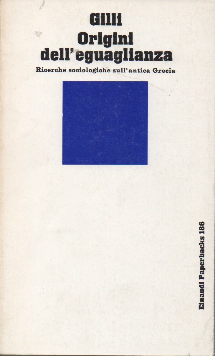 Origini dell'eguaglianza. Ricerche sociologiche sull'antica Grecia