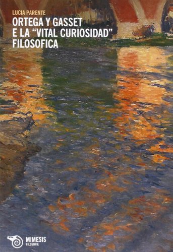 Ortega y Gasset e la «vital curiosidad» filosofica