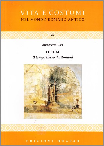 Otium. Il tempo libero dei romani