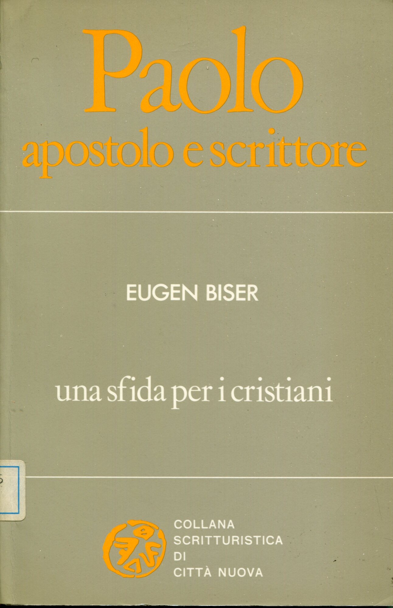 Paolo apostolo e scrittore : una sfida per i cristiani