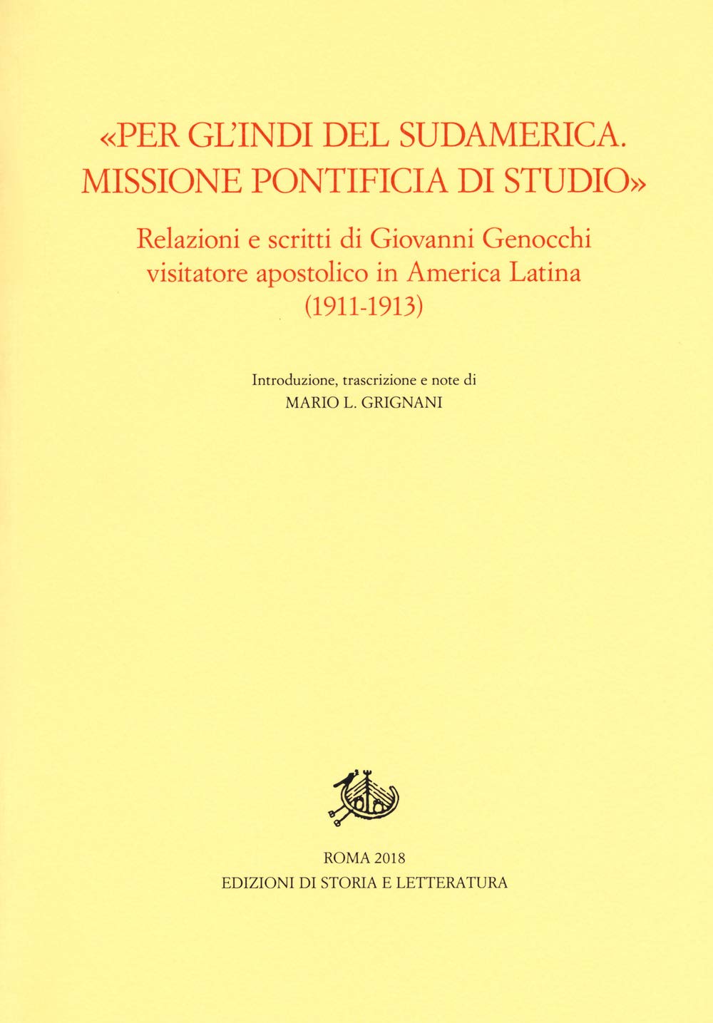 «Per gl'Indi del Sudamerica. Missione pontificia di studio». Relazioni e …