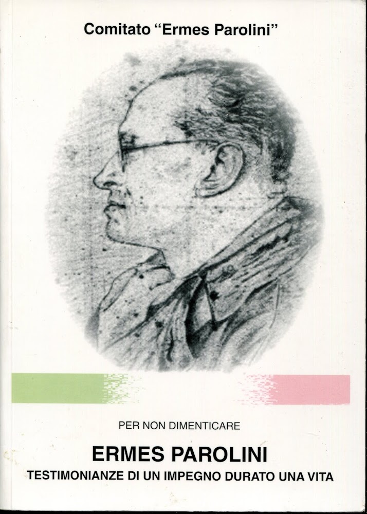 Per non dimenticare Ermes Parolini : testimonianze di un impegno …