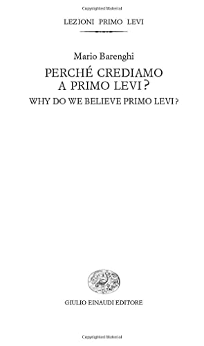 Perché crediamo a Primo Levi?: Why do we believe Primo …