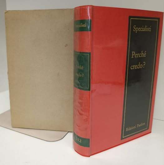 Perche credo? : base razionale e apologia della fede in …