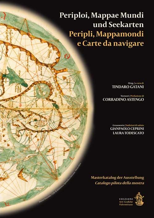 Peripli, mappamondi e carte da navigare-Periploi, Mappae Mundi und Seenkarten. …