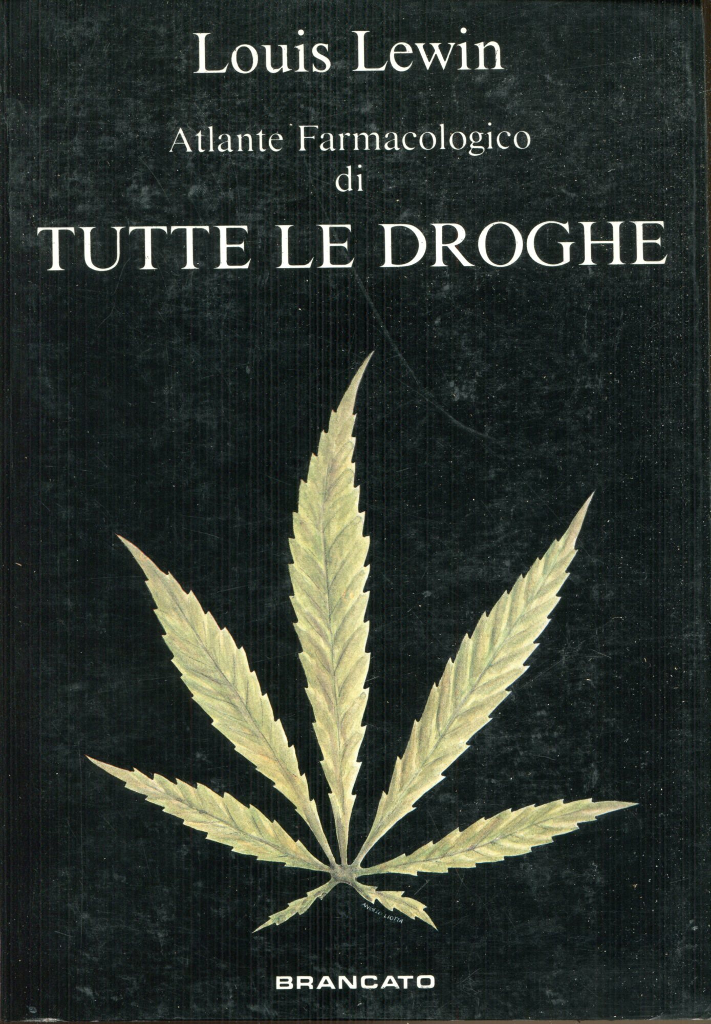 Phantastika : atlante farmacologico di tutte le droghe : euforizzanti, …