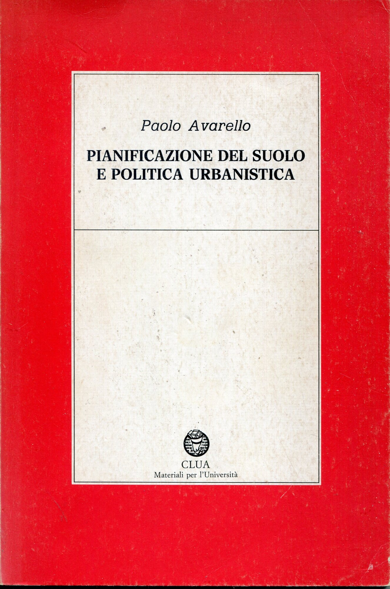 Pianificazione del suolo e politica urbanistica : appunti delle lezioni …