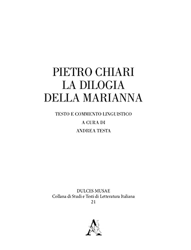 Pietro Chiari. La dilogia della Marianna. Testo e commento linguistico. …