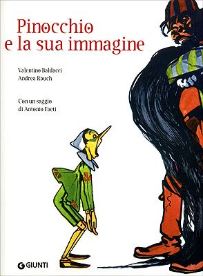 Pinocchio e la sua immagine. Ediz. illustrata. Con un saggio …