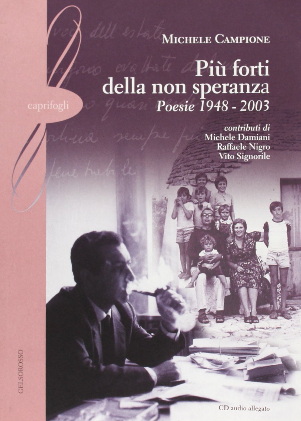 Più forte della non speranza. Poesie 1948-2003, con CD