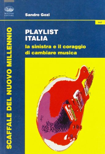 Playlist Italia. La sinistra e il coraggio di cambiare musica