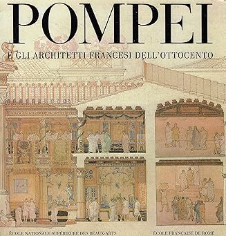 POMPEI e gli architetti francesi dell'ottocento