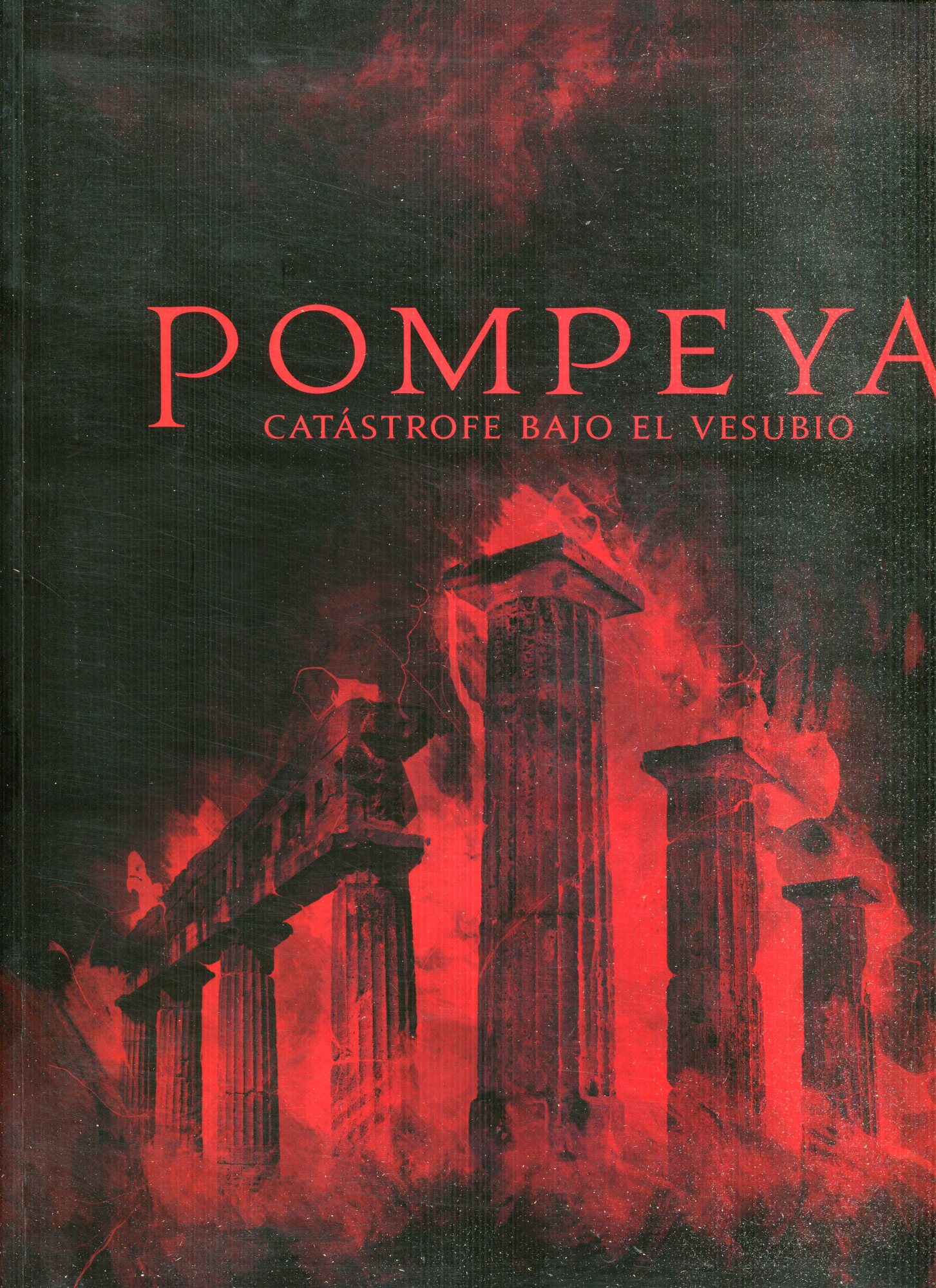 Pompeya : catástrofe bajo el Vesubio : [Madrid del 6 …