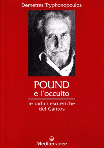 Pound e l'occulto. Le radici esoteriche dei Cantos