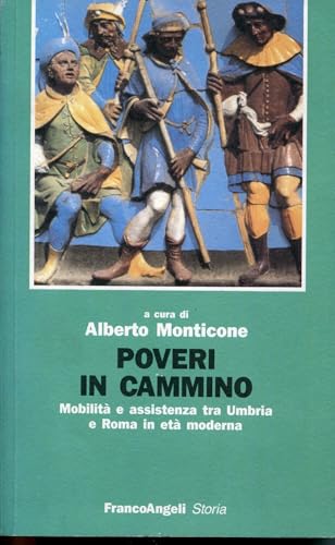 Poveri in cammino. Mobilità e assistenza tra Umbria e Roma …
