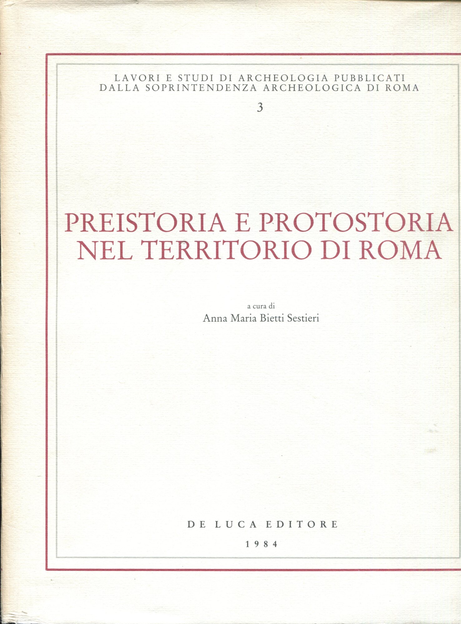 Preistoria e protostoria nel territorio di Roma. Ediz. illustrata