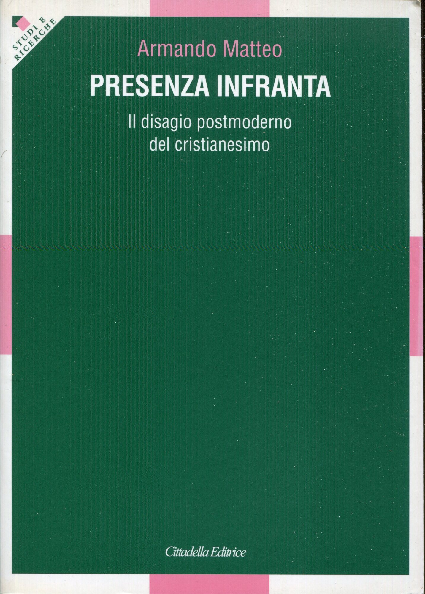 Presenza infranta : il disagio postmoderno del cristianesimo