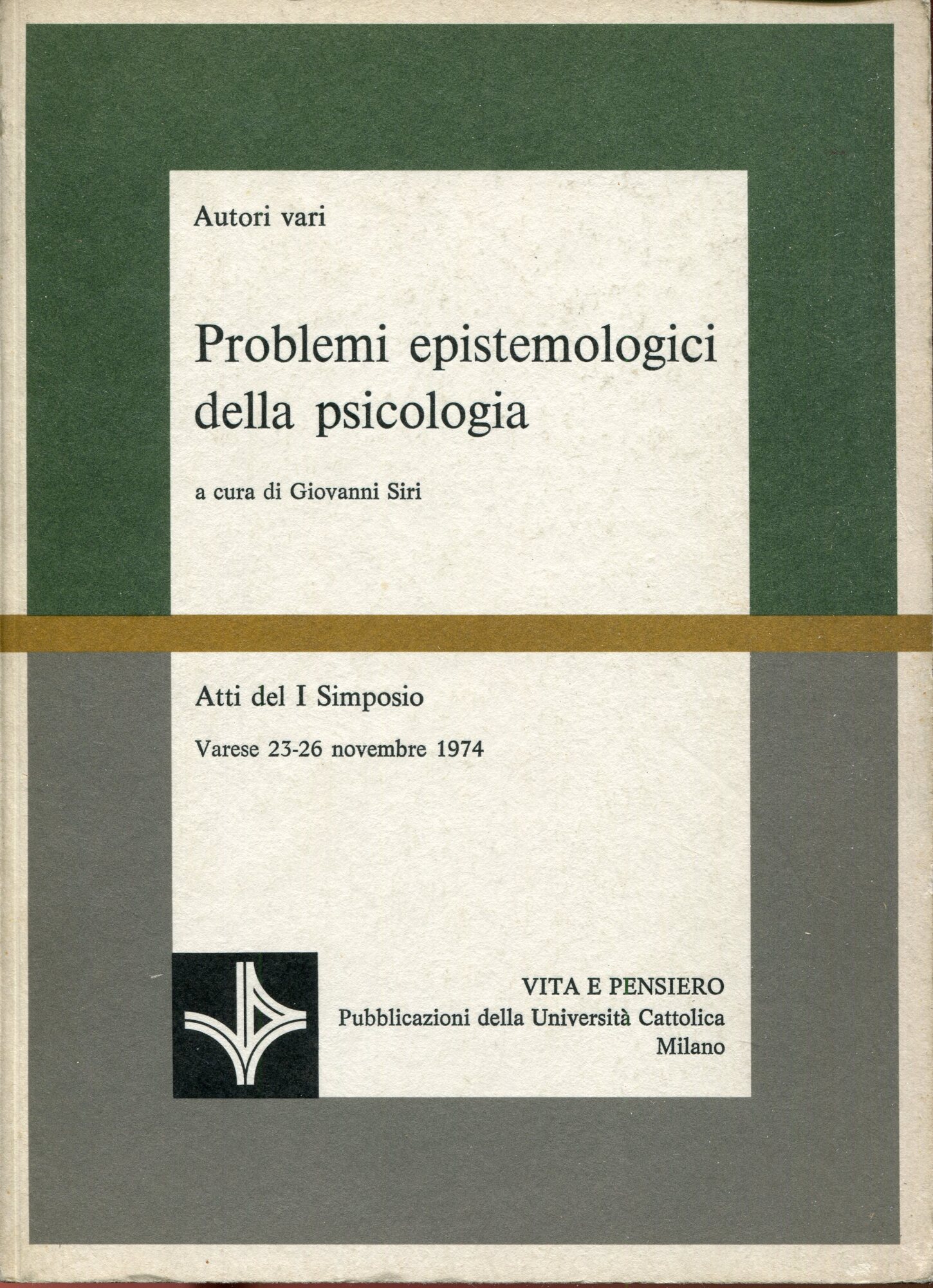 Problemi epistemologici della psicologia : atti del primo Simposio di …