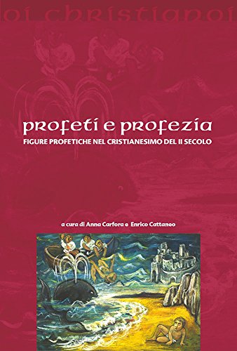 Profeti e profezie. Figure profetiche nel cristianesimo del II secolo