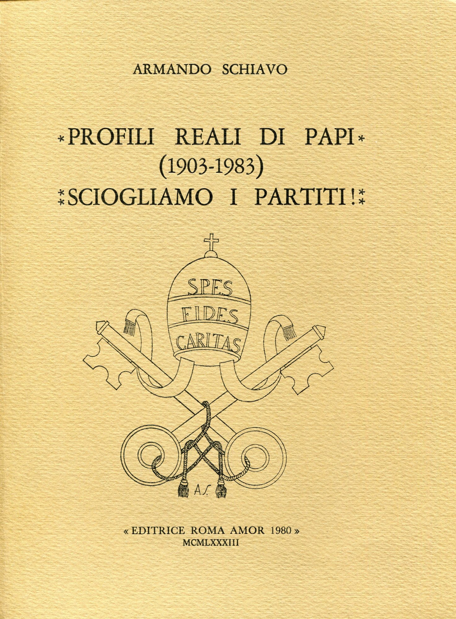 Profili reali di Papi (1903-1983), Sciogliamo i partiti|