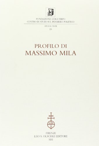 Profilo di Massimo Mila. Atti della Giornata di studio (Torino, …